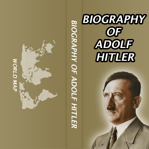 Biography of Adolf Hitler