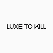 Luxe to Kill
