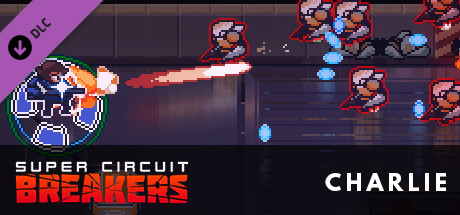 SUPER CIRCUIT BREAKERS - CHARLIE
