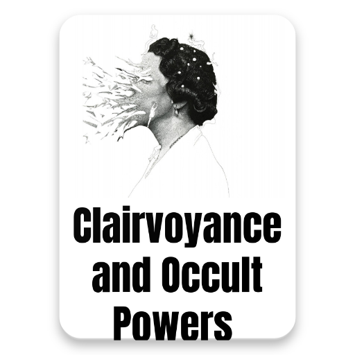 Clairvoyance and Occult Powers