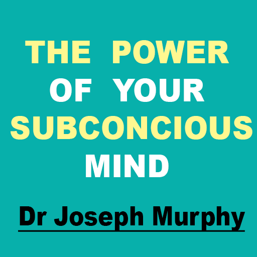 The Power of Your Subconscious Mind -Joseph Murphy