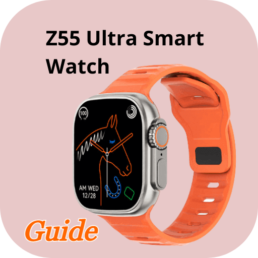 Z55 Ultra SmartWatch Guide