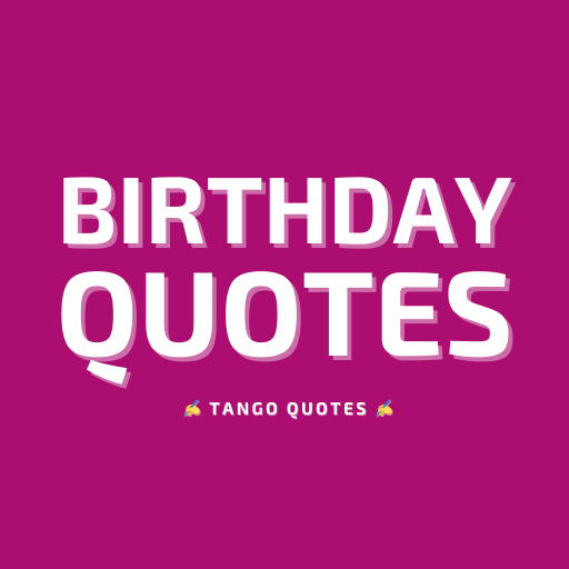 Birthday Quotes and Sayings