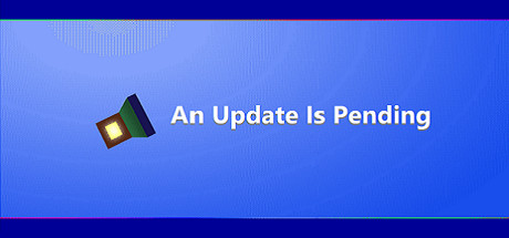 An Update is Pending