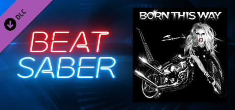 Beat Saber: Lady Gaga - 'Born This Way'
