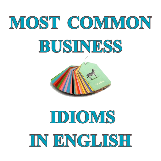 Most Common Business Idioms in English