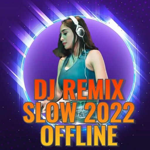 DJ Remix Slow 2022 Offline