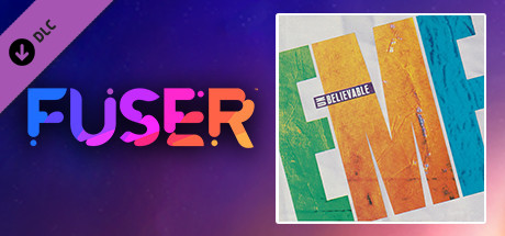 FUSER™ - EMF - "Unbelievable"