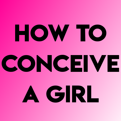 HOW TO CONCEIVE A GIRL