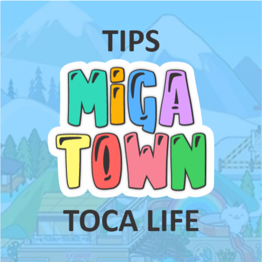 Tips Miga Town