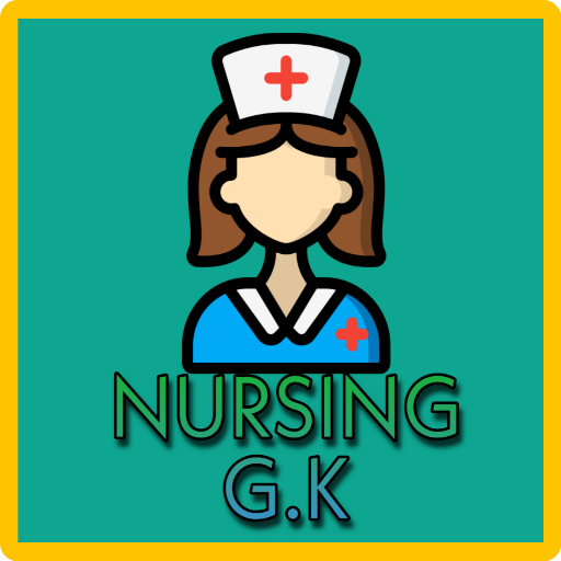 Nursing GK नर्सिंग सामान्य ज्ञ