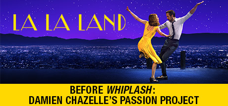 La La Land: Before Whiplash: Damien Chazelle's Passion Project featurette