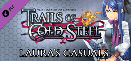 The Legend of Heroes: Trails of Cold Steel - Laura's Casuals