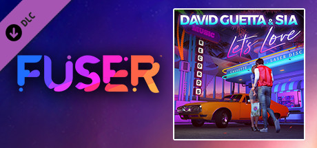 FUSER™ - David Guetta & Sia - "Let's Love"