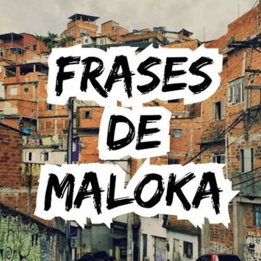 Frases Maloka, Cria e Tralha