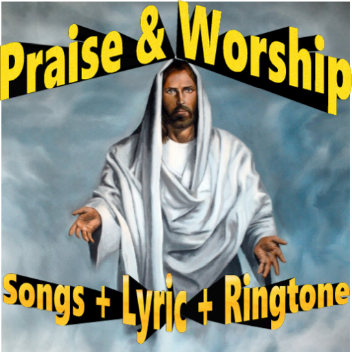 Praise and Worship Songs