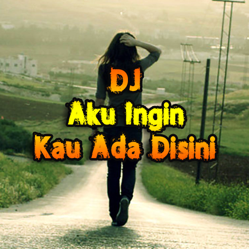 DJ Aku Ingin Kau Ada Disini - 