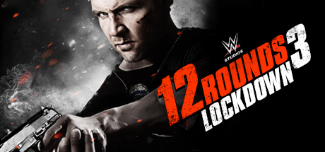 12 Rounds 3 Lockdown