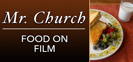 Mr. Church: Food on Film