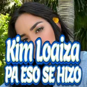 Kim Loaiza PA ESO SE HIZO