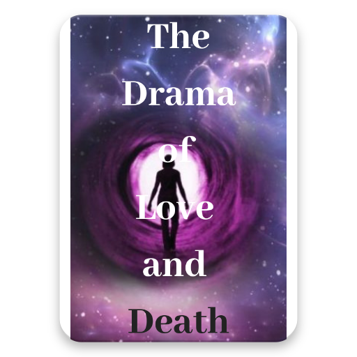 The Drama Of Love And Death