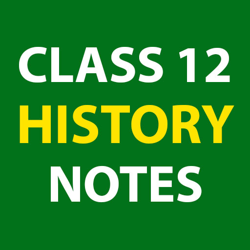 Class 12 History Notes