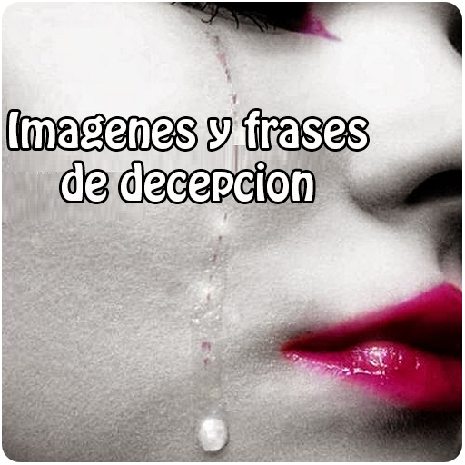 Imagenes y frases de decepcion