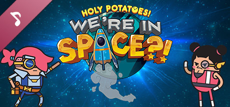 Holy Potatoes! We’re in Space?! Soundtrack