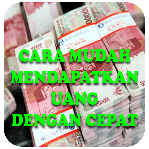 Cara Mudah Mendapatkan Uang De