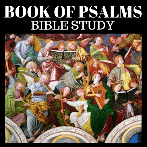 BOOK OF PSALMS - BIBLE STUDY