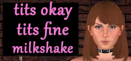TITS OKAY TITS FINE MILKSHAKE