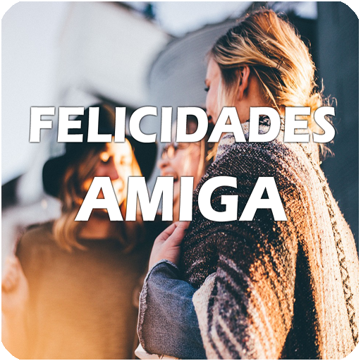 Felicitar a mi Amiga del Alma