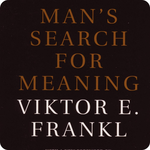 Man's Search for Meaning