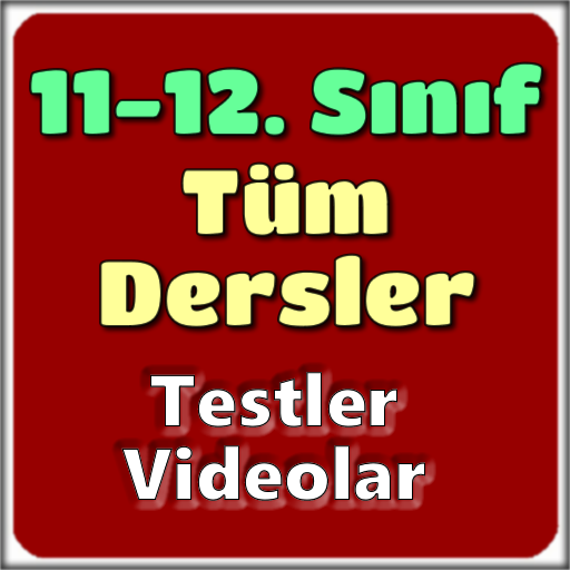 11. Sınıf 12. Sınıf Tüm Dersler Test Çöz Konular