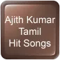 Ajith Kumar Tamil Hit Songs