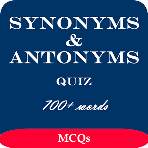Synonyms Antonyms Quiz (700+ w