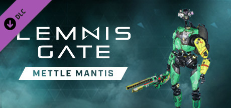 Lemnis Gate: Mettle Mantis
