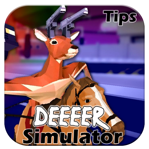 Tips For - DEEEER Simulator Trick & Tips