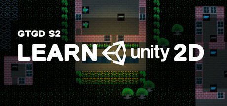 Gamer To Game Developer Series 2: Learn Unity 2D - 2021 Relaunch