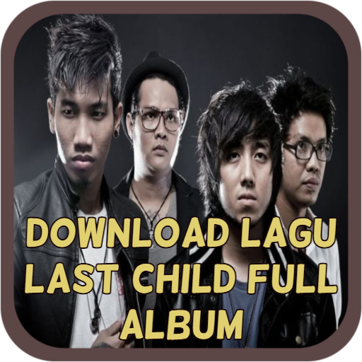 Download Lagu Last Child Full 