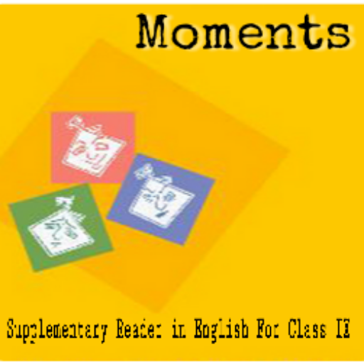 Moments NCERT Class IX English