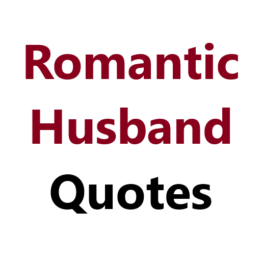Romantic Quotes for Husband