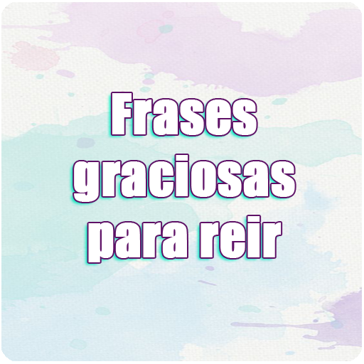 FRASES GRACIOSAS PARA REIR