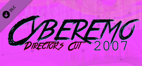Cyberemo 2007 Director's Cut