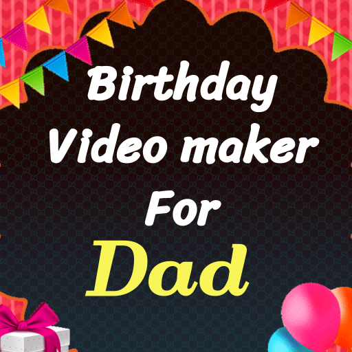 Happy birthday video maker for Dad