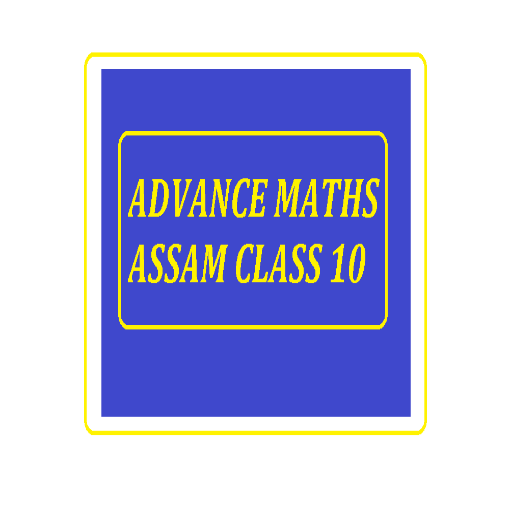 Assam Class 10 Advance Mathematics Solutions