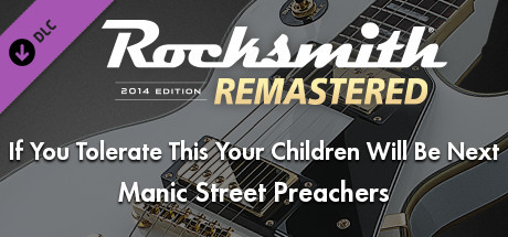 Rocksmith® 2014 Edition – Remastered – Manic Street Preachers - “If You Tolerate This Your Children 
