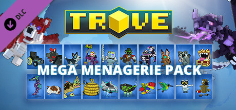 Trove - Mega Menagerie Pack