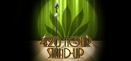 420 Hour Stand-Up