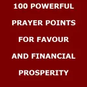 100+ POWERFUL PRAYER POINTS